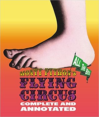 Monty Python's Flying Circus: Complete and Annotated - All the Bits