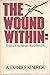 The Wound Within: America i...