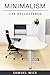 Minimalism: Life Decluttered