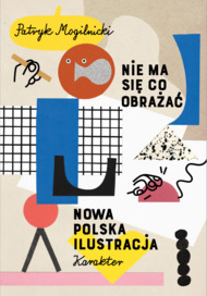 Nie ma się co obrażać. Nowa polska ilustracja (Hardcover)