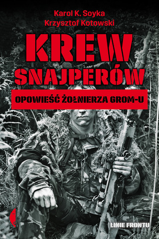 Krew snajperów. Opowieść żołnierza GROM-u (Paperback)