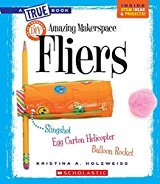 Amazing MakerSpace DIY Fliers (A True Book: Makerspace Projects)