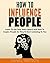 How To Influence People: Le...