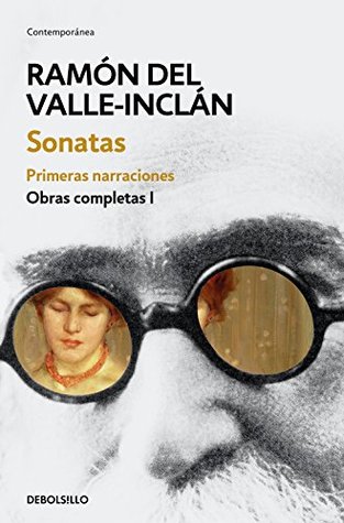 Sonatas. Primeras narraciones (Obras completas Valle-Inclán 1) (Spanish Edition)