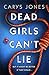 Dead Girls Can't Lie