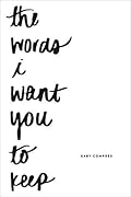 the words i want you to keep