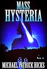 Mass Hysteria by Michael Patrick Hicks Mass Hysteria by Michael Patrick Hicks