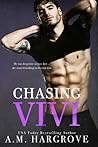 Chasing Vivi by A.M. Hargrove