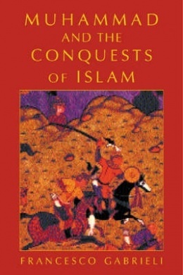 Muhammad and the Conquests of Islam (Paperback)