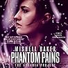 Phantom Pains by Mishell Baker