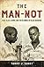 The Man-Not: Race, Class, Genre, and the Dilemmas of Black Manhood