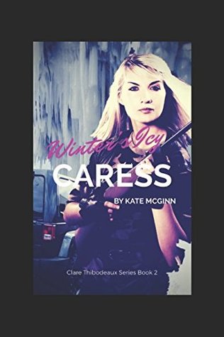 Winter's Icy Caress (Clare Thibodeaux Series)