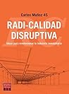 Book cover for Radi-calidad disruptiva: Ideas para revolucionar la industria inmobiliaria (Biblioteca del profesional inmobiliario) (Spanish Edition)