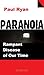 Paranoia - Rampant Disease of Our Time by Paul    Ryan