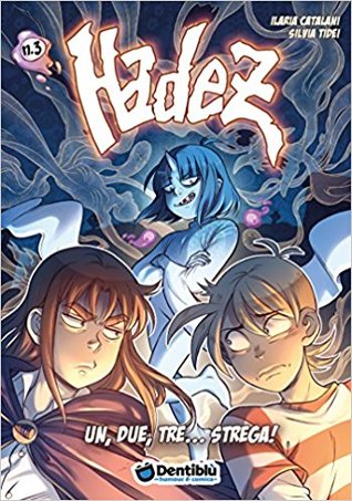 Hadez, Vol. 03: Un, due, tre... strega!