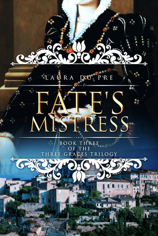 Fate's Mistress:  Book Three of The Three Graces Trilogy