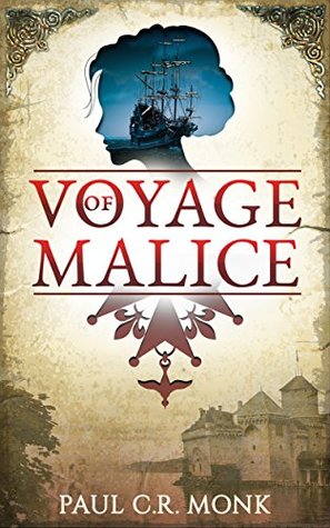 Voyage of Malice (The Huguenot Chronicles #2)