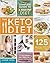 The Keto Diet: The Complete Guide to a High-Fat Diet, with More Than 125 Delectable Recipes and 5 Meal Plans to Shed Weight, Heal Your Body, and Regain Confidence