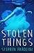 Stolen Things