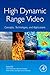 High Dynamic Range Video: Concepts, Technologies and Applications