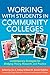 Working With Students in Community Colleges: Contemporary Strategies for Bridging Theory, Research, and Practice (ACPA Books co-published with Stylus Publishing)