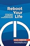 Reboot Your Life: A 12-day Program for Ending Stress, Realizing Your Goals, and Being More Productive