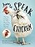 How to Speak Chicken: Why Y...
