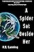 A Spider Sat Beside Her