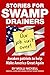 Stories for Swamp Drainers:...