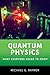 Quantum Physics: What Every...