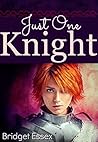 Just One Knight (Knight Legends, #5)