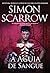 A Águia de Sangue by Simon Scarrow