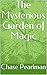 The Mysterious Garden of Magic by Chase Pearlman
