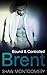 Brent (Bound & Controlled, #2)