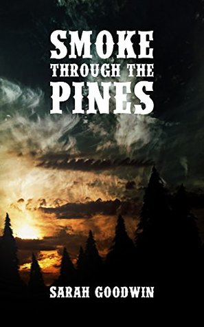 Smoke Through The Pines (Night Fires in the Distance #1.5)