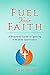 Fuel Your Faith: A Practical Guide to Igniting a Healthy Spirituality