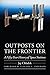 Outposts on the Frontier: A...