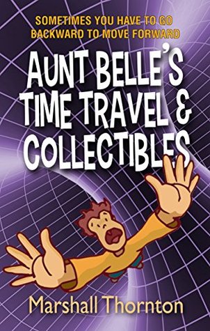 Aunt Belle's Time Travel & Collectibles (Kindle Edition)