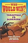 Who Would Win? Tarantula Vs. Scorpion by Jerry Pallotta