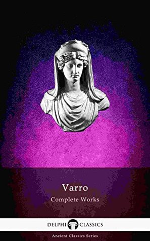 Complete Works of Varro (Kindle Edition)