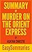 Summary of Murder on Orient Express - Concise and Succinct Ea... by EasySummaries Books