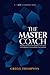 The Master Coach: Leading with Character, Building Connections, and Engaging in Extraordinary Conversations