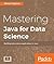 Mastering Java for Data Science: Analytics and more for production-ready applications