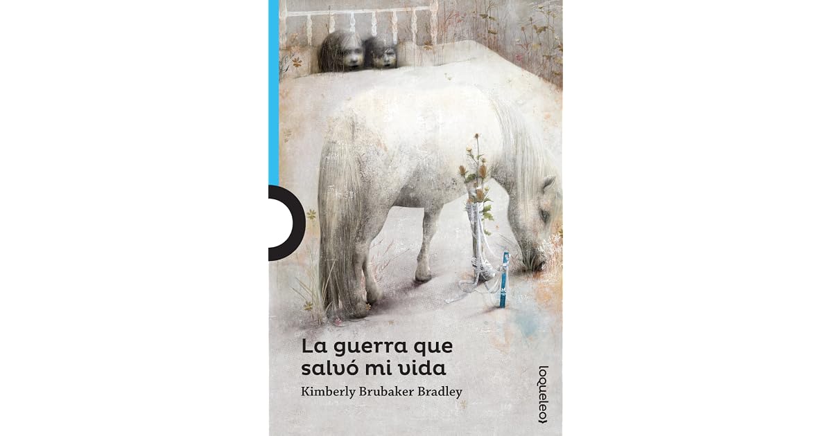 La guerra que salvó mi vida by Kimberly Brubaker Bradley