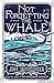 Not Forgetting The Whale