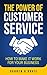 The Power Of Customer Servi...
