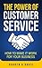 The Power Of Customer Service by Darren A. Davis