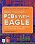 Make Your Own PCBs with EAGLE: From Schematic Designs to Finished Boards