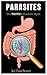 PARASITES: the TRUTH behind...