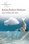 Las orillas del aire by Karina Pacheco Medrano
